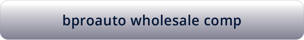 bproauto wholesale comp