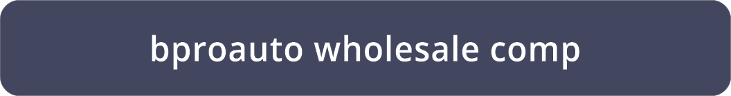 bproauto wholesale comp