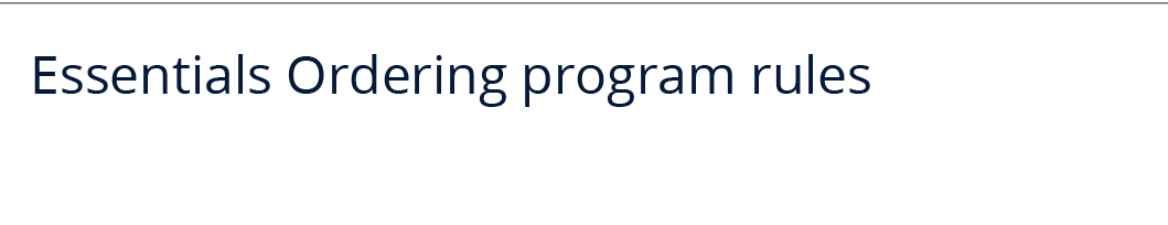 Essentials Ordering program rules
