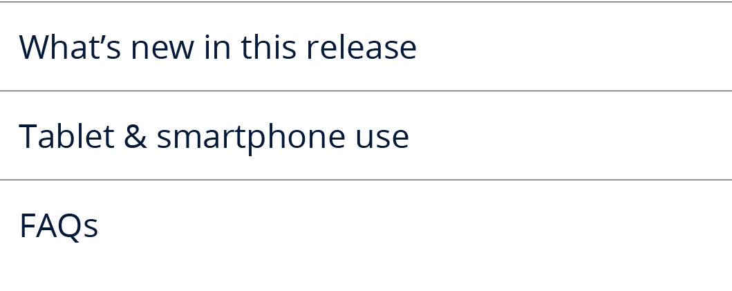 What’s new in this release ,Tablet & smartphone use ,FAQs 