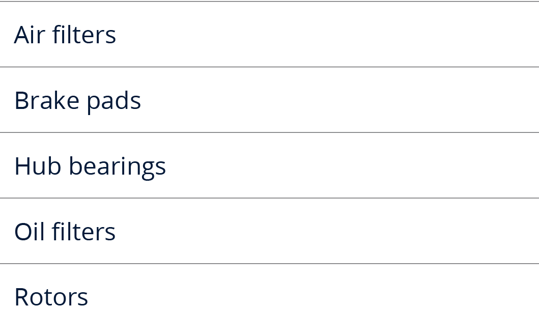 Air filters,Brake pads,Hub bearings,Oil filters,Rotors